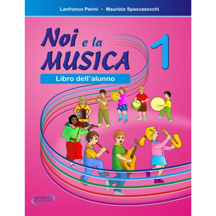 L.Perini M.Spaccazocchi Noi e La Musica vol.1 Libro per ALUNNO main product photo