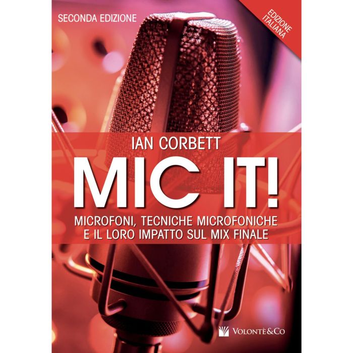 Ian Corbett Mic it! microfoni,tecniche microfoniche e il loro impatto sul mix finale main product photo