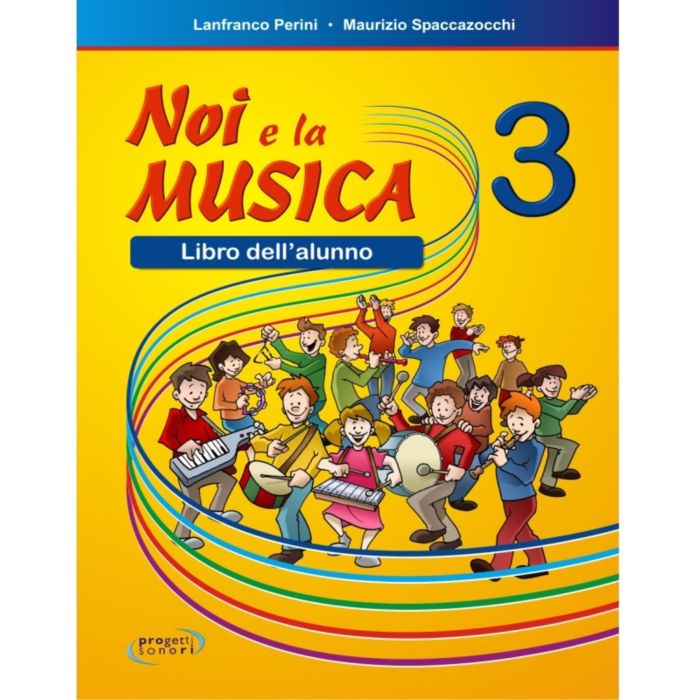 L. Perini M. Spaccazocchi Noi e La Musica Vol.3 Libro per ALUNNO main product photo