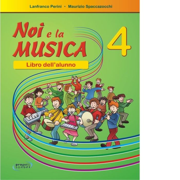 L. Perini M. Spaccazocchi Noi e La Musica Vol.4 Libro per ALUNNO main product photo