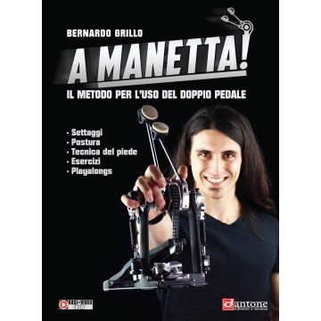 A Manetta! Il metodo per l'uso del doppio pedale con Basi + Video Online Autore Grillo Bernardo