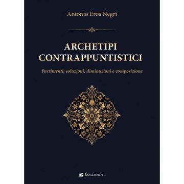 A.E.Negri Archetipi Contrappuntistici Partimenti, Soluzioni, Diminuzioni e Composizione